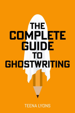 The Complete Guide to Ghostwriting