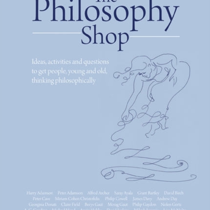 The Philosophy Foundation: The Philosophy Shop (Hardback)- Ideas, activities and questions to get people, young and old, thinking philosophically