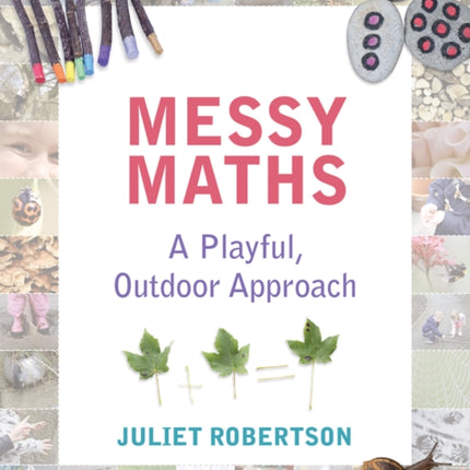 Messy Maths: A playful, outdoor approach for early years