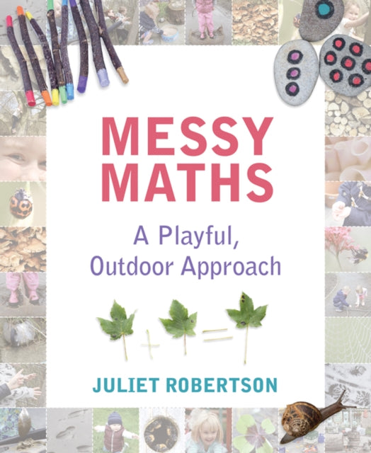 Messy Maths: A playful, outdoor approach for early years