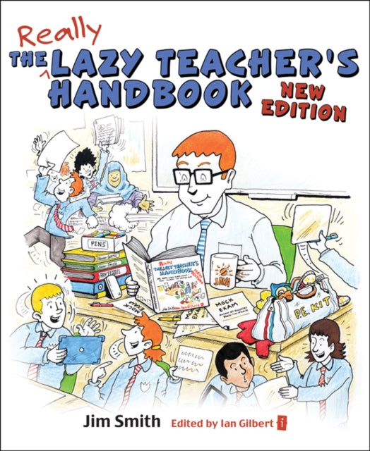 The Lazy Teacher's Handbook: How your students learn more when you teach less