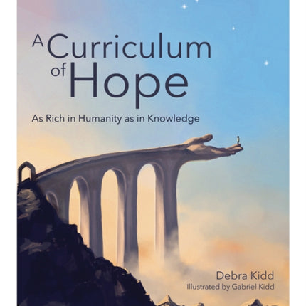 A Curriculum of Hope: As rich in humanity as in knowledge