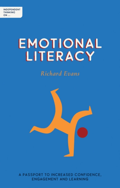 Independent Thinking on Emotional Literacy: A passport to increased confidence, engagement and learning