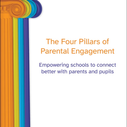 The Four Pillars of Parental Engagement: Empowering schools to connect better with parents and pupils