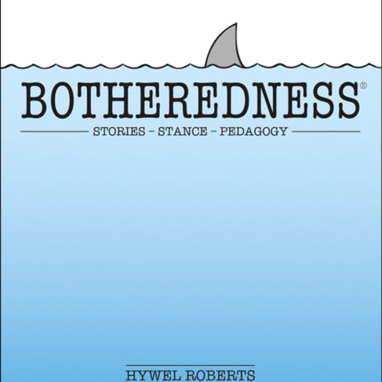 Botheredness: Stories, stance and pedagogy