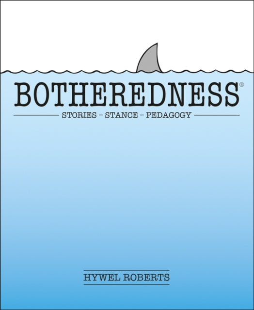 Botheredness: Stories, stance and pedagogy