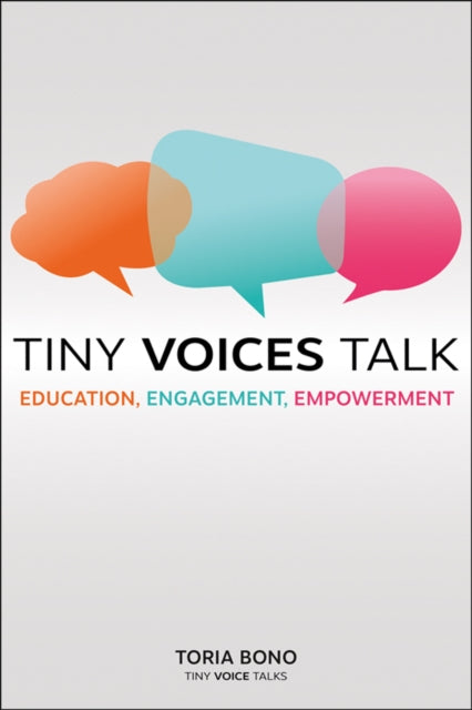 Tiny Voices Talk: Education, Engagement, Empowerment