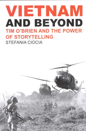 Vietnam and Beyond: Tim O'Brien and the Power of
