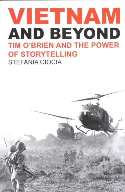 Vietnam and Beyond: Tim O'Brien and the Power of