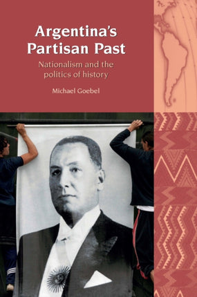 Argentina’s Partisan Past: Nationalism and the