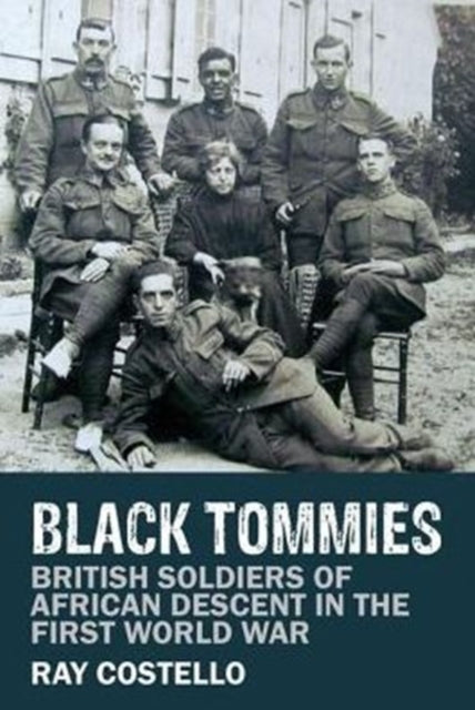 Black Tommies: British Soldiers of African
