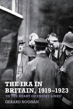 The IRA in Britain, 1919–1923: ‘In the Heart of
