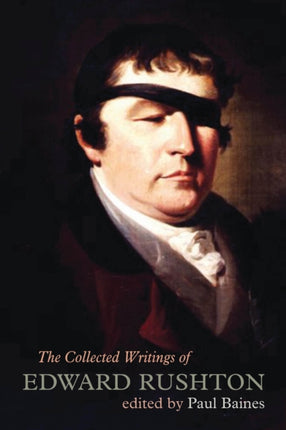 The Collected Writings of Edward Rushton: