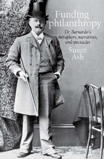 Funding Philanthropy: Dr Bernardo’s Metaphors,