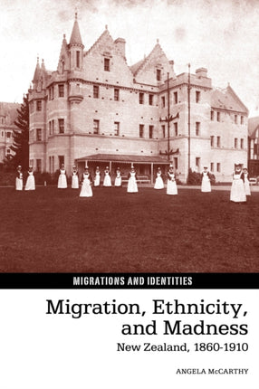 Migration, Ethnicity, and Madness: New Zealand,