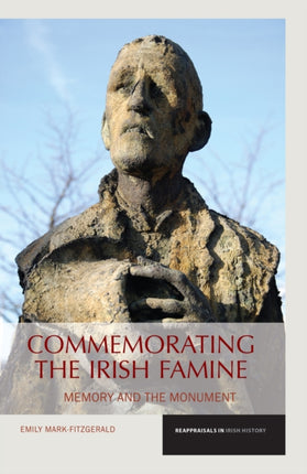 Commemorating the Irish Famine: Memory and the Monument