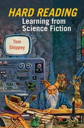 Hard Reading: Learning from Science Fiction