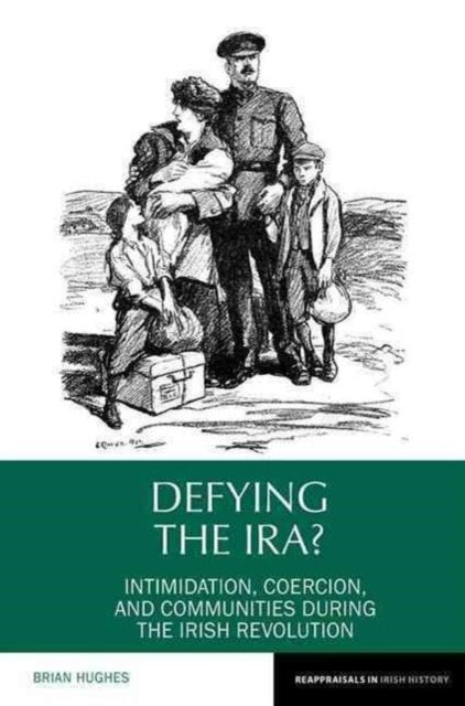 Defying the IRA?: Intimidation, coercion, and communities during the Irish Revolution