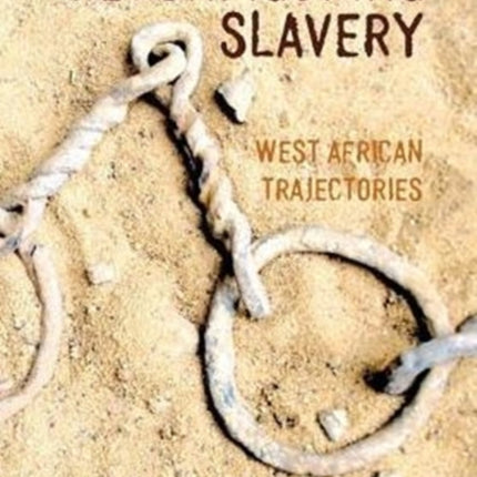 Reconfiguring Slavery: West African Trajectories