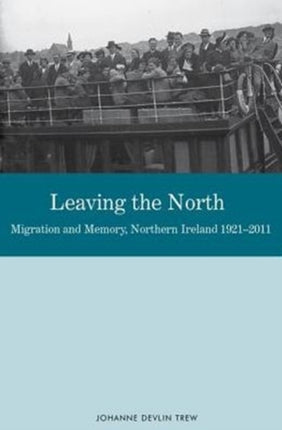 Leaving the North: Migration and Memory, Northern