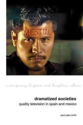 Dramatized Societies: Quality Television in Spain