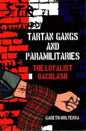 Tartan Gangs and Paramilitaries: The Loyalist Backlash