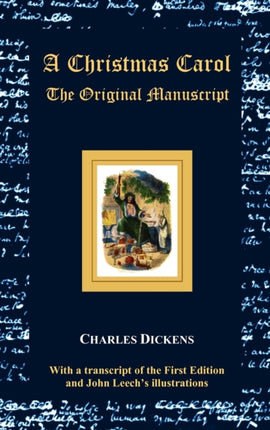 A Christmas Carol - The Original Manuscript - with Original Illustrations