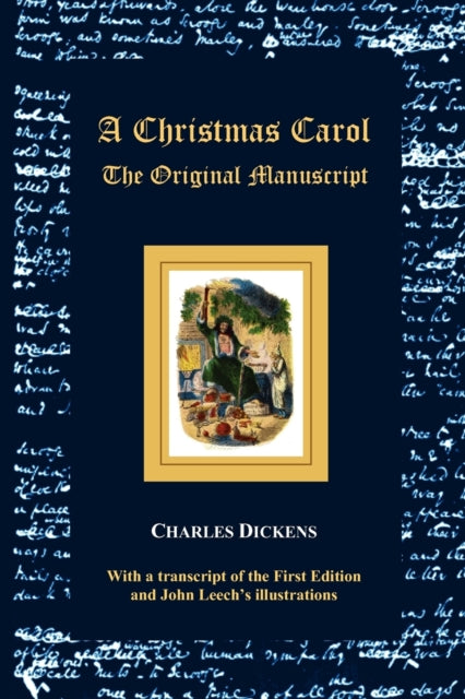 A Christmas Carol - The Original Manuscript - with Original Illustrations