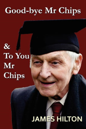 GoodBye Mr Chips  to You Mr Chips