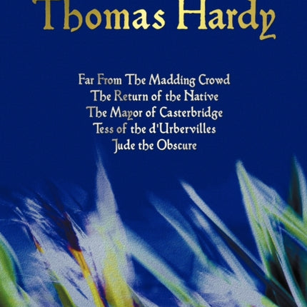 Five Novels by Thomas Hardy - Far From The Madding Crowd, The Return of the Native, The Mayor of Casterbridge, Tess of the D'Urbervilles, Jude the Obscure (complete and Unabridged)