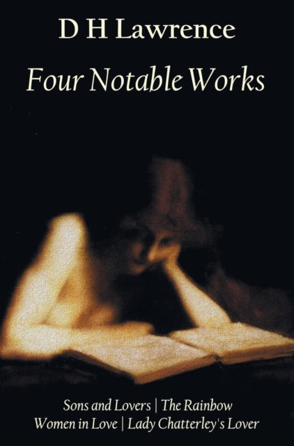 Four Notable Works: Sons and Lovers, The Rainbow,