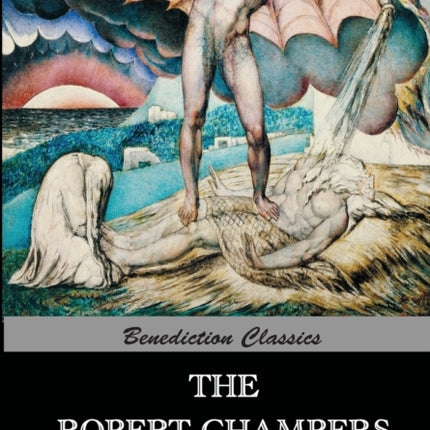 The Robert Chambers Collection: Volume I. The King in Yellow and Other Works
