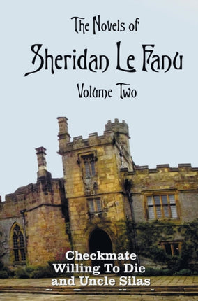 The Novels of Sheridan Le Fanu, Volume Two,
