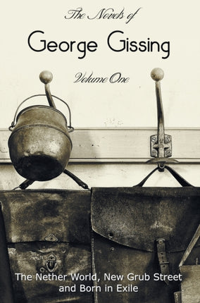 The Novels of George Gissing, Volume One