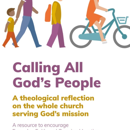 Calling All God's People: A theological reflection on the whole church serving God's mission