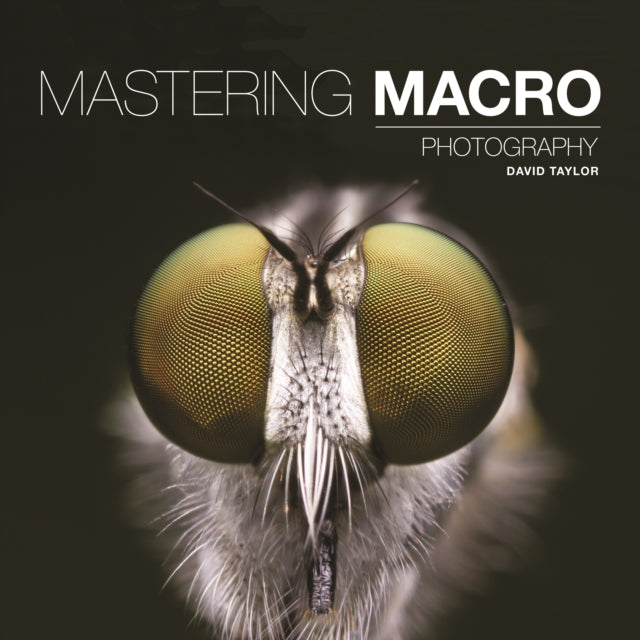 Mastering Macro Photography