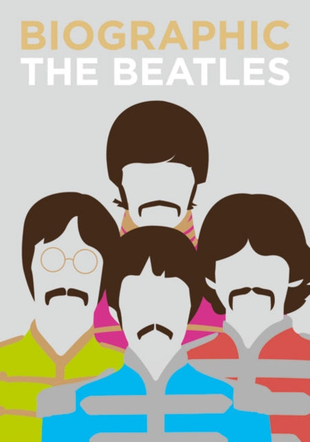 Biographic: Beatles: Great Lives in Graphic Form