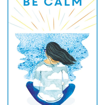 Be Calm: Be Your Best Self Every Day