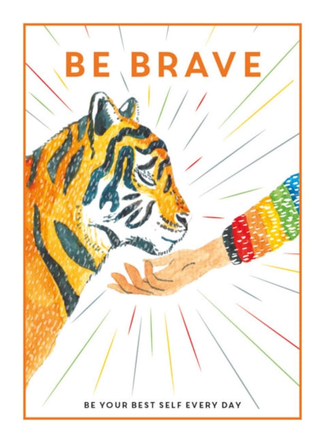 Be Brave: Be Your Best Self Every Day