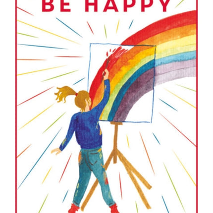 Be Happy: Be Your Best Self Every Day