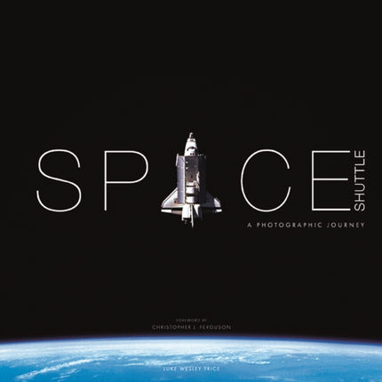 Space Shuttle A Photographic Journey