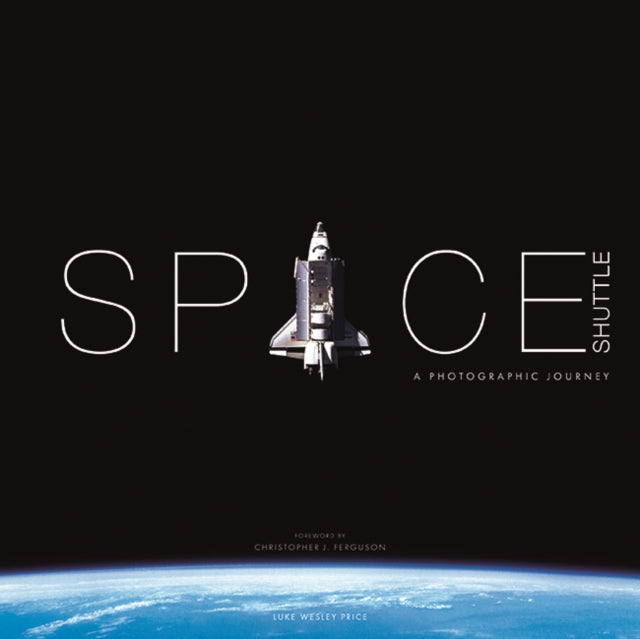 Space Shuttle A Photographic Journey