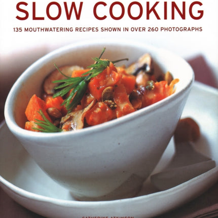Slow Cooking: 135 mouthwatering recipes shown in