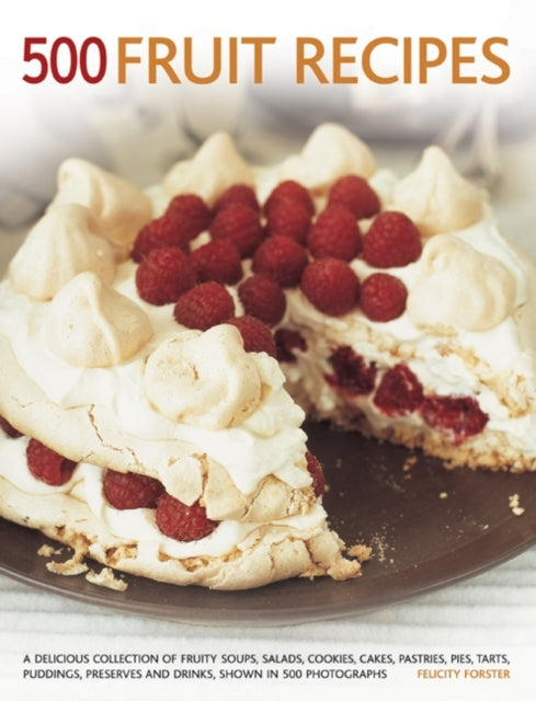 500 Fruit recipes: A Delicious Collection of