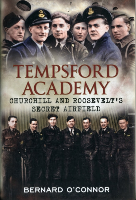 Tempsford Academy: Churchill's and Roosevelt's Secret Airfield