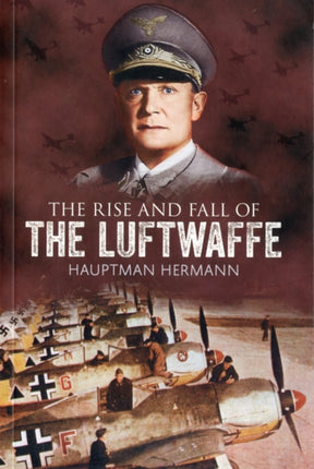 Rise and Fall of the Luftwaffe