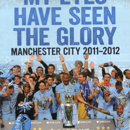 My Eyes Have Seen the Glory: Manchester City 2011-2012