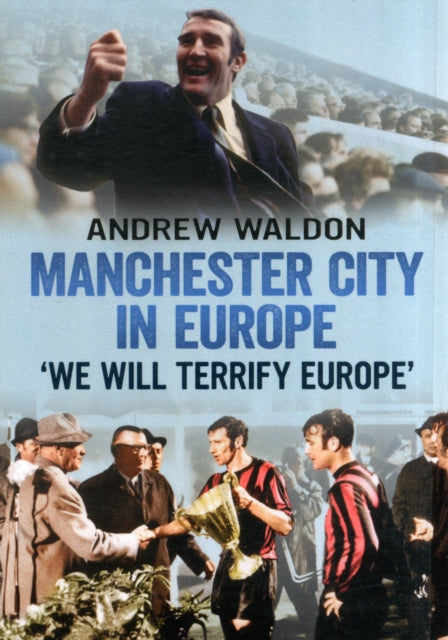 Manchester City in Europe: 'we Will Terrify Europe'