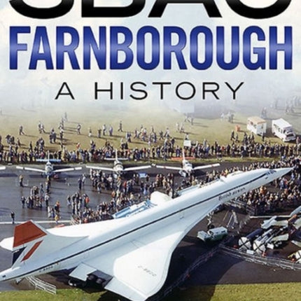 SBAC Farnborough: A History