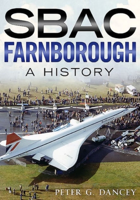 SBAC Farnborough: A History